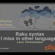 Raku Syntax I Miss In Other Languages Leon Timmermans