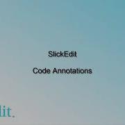 SlickEdit Demonstration Of Code Annotations Tool Window