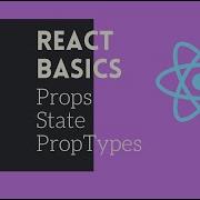 React Basics Props State PropTypes