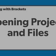 Quick Coding With Brackets Opening Projects And Files