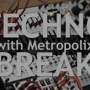 Techno Break With Metropolix Is This The Best Eurorack Sequencer For Techno