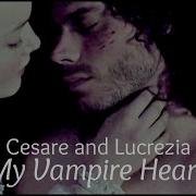 Cesare And Lucrezia My Vampire Heart The Borgias