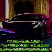 Phil Collins In The Air Tonight Panski John Skyfield Remix 30 Minutes