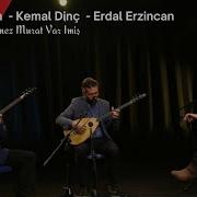 Ahmet Aslan Kemal Dinç Erdal Erzincan Dünyada Tükenmez Murat Var Imiş I 2017 Kalan Müzik
