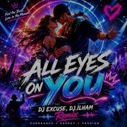 All Eyes On You DJ ILHAM Remix