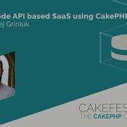 CakeFest 2024 Low Code API Based SaaS Using CakePHP By Andrej Griniuk