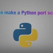 How To Make A Port Scanner In Python 3