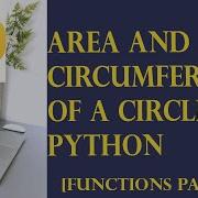 How To Calculate The Area And The Circumference Of A Circle In Python