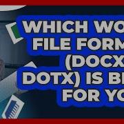 Which Word File Format DOCX Vs DOTX Is Best For You Docs And Sheets Pro