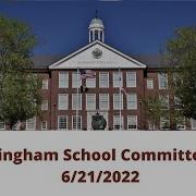 Hingham School Committee 6 21 2022