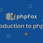 Introduction To PhpFox