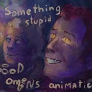 Something Stupid Good Omens Animatic