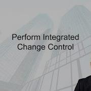 4 6 Perform Integrated Change Control PMBOK Video Course