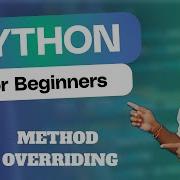 14 10 6 Method Overriding 14 OOPs Python For Beginners