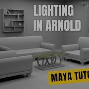 Interior Lighting In Maya With Arnold Complete Tutorial For Beginners Pros