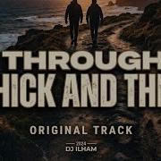 DJ ILHAM Through Thick And Thin