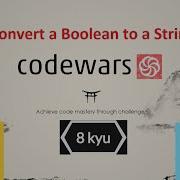 Codewars JavaScript 8kyu How To Solve Convert A Boolean To A String