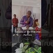 Lessons Of The True Vine Part1