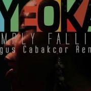 Iyeoka Simply Falling Dogus Cabakcor Remix Official Audio