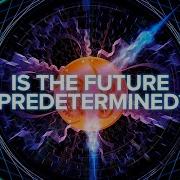 Is The Future Predetermined By Quantum Mechanics