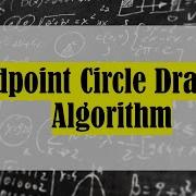 Computer Graphics 2 4 Midpoint Circle Drawing Algorithm Derivation