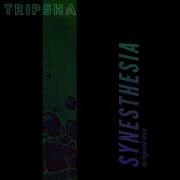 Tripsha Synesthesia Original Mix