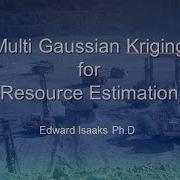 Multi Gaussian Kriging For Reserve Estimation