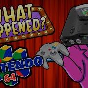 The Nintendo 64 What Happened