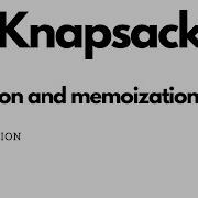 0 1 Knapsack Recursion And Memoization Part 1