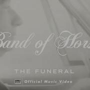 Band Of Horses The Funeral OFFICIAL VIDEO