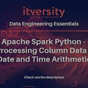 Apache Spark Python Processing Column Data Date And Time Arithmetic