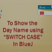 Switch Case In Blue J To Display Day BlueJ JAVA ComputerProgramming Programming
