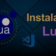 Instala Lua Visual Studio Code Tu Primer Hola Mundo En 2025