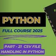 Lecture 21 CSV File Handling In Python Read Write Append CSV Files Csv Module Pandas