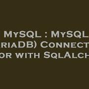 MySQL MySQL MariaDB Connection Error With SqlAlchemy