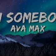 Ava Max On Somebody Lyrics Ytaudioofficial