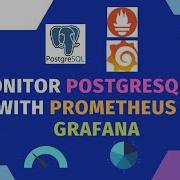 How To Monitor PostgreSQL With Prometheus Grafana Prometheus Grafana Postgresql Database