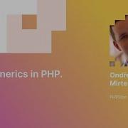 Ondrej Mirtes Use Generics In PHP Today