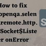 How To Fix Org Openqa Selenium Remote Http WebSocket Listener OnError
