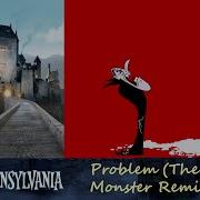 Problem The Monster Remix Hotel Transylvania 1080p