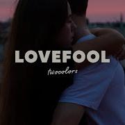 Twocolors Lovefool Lyrics 1 HOUR