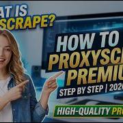 Что такое ProxyScrape Пошаговая инструкция по использованию ProxyScrape Premium Трюк с качес