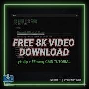 Yt Dlp Ffmpeg Python Free 8K Video Downloads On Any OS