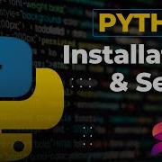 Installing And Setting Up Python
