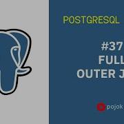 POSTGRESQL TUTORIAL 37 FULL OUTER JOIN