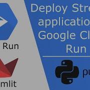 Deploy A Streamlit Application On Google Cloud Run All You Need To Know