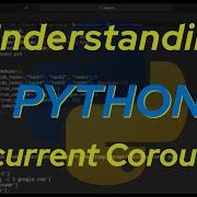 Понимание Python параллельные сопрограммы