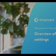 Overview Of The Settings Shopware 6 Tutorial EN