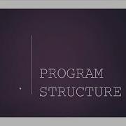 PROGRAM STRUCTURE CSC111 WEEK1 3