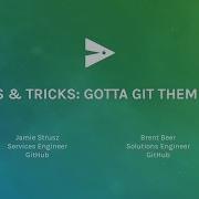 Tips Tricks Gotta Git Them All GitHub Universe 2016